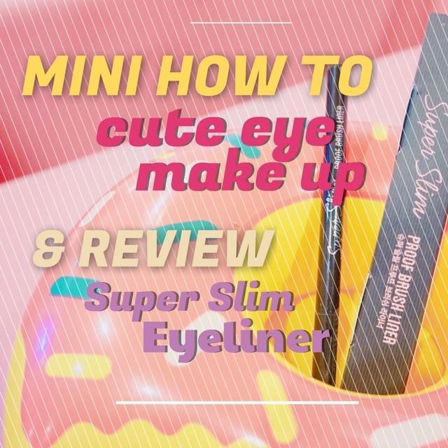 ภาพประกอบบทความ Mini How-To : แต่งตากลมโต & รีวิว Super Slim Eyeliner