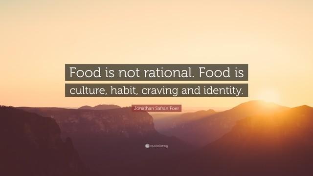 รูปภาพ:https://quotefancy.com/media/wallpaper/3840x2160/286955-Jonathan-Safran-Foer-Quote-Food-is-not-rational-Food-is-culture.jpg