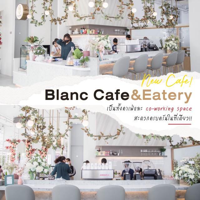 ภาพประกอบบทความ Blanc Cafe & Eatery คาเฟ่น้องใหม่มาแรง  เป็นทั้งคาเฟ่และ co-working space สะดวกครบครันในที่เดียว!