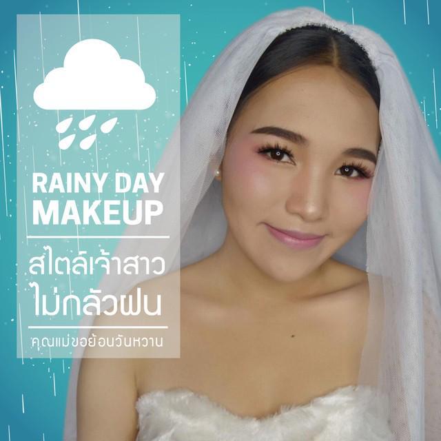 ภาพประกอบบทความ Rainy Day Makeup สไตล์เจ้าสาวไม่กลัวฝน (คุณแม่ขอย้อนวันหวาน)