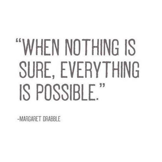 รูปภาพ:https://cdn.lifehack.org/wp-content/uploads/2014/07/When-nothing-is-sure-everything-is-possible.-Margaret-Drabble.jpg