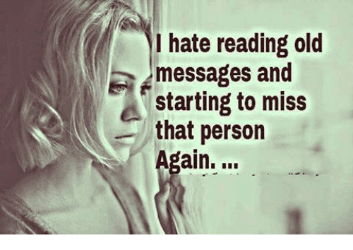 รูปภาพ:https://pics.me.me/i-hate-reading-old-messages-and-starting-to-miss-that-20987077.png