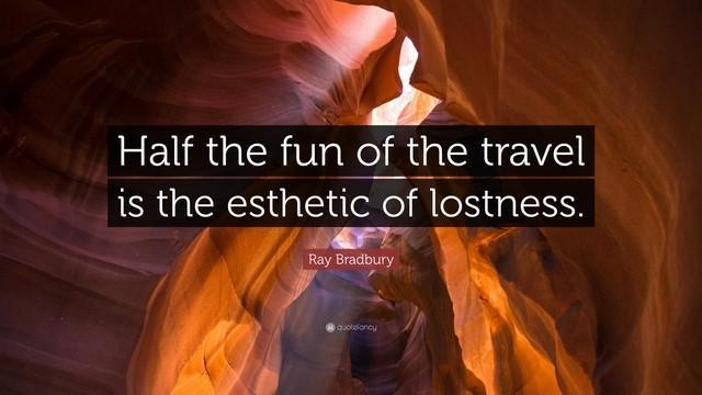 รูปภาพ:https://quotefancy.com/media/wallpaper/3840x2160/112104-Ray-Bradbury-Quote-Half-the-fun-of-the-travel-is-the-esthetic-of.jpg