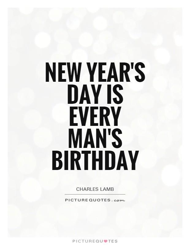 รูปภาพ:http://img.picturequotes.com/2/49/48715/new-years-day-is-every-mans-birthday-quote-1.jpg