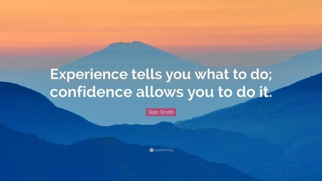 รูปภาพ:https://quotefancy.com/media/wallpaper/3840x2160/1502820-Stan-Smith-Quote-Experience-tells-you-what-to-do-confidence-allows.jpg